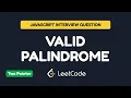 JavaScript Interview Question Valid Palindrome LeetCode 125