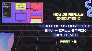 JavaScript Execution Context Explained Visually Lexical Variable Env Call Stack Part 2