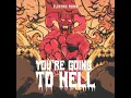 You're Going to Hell