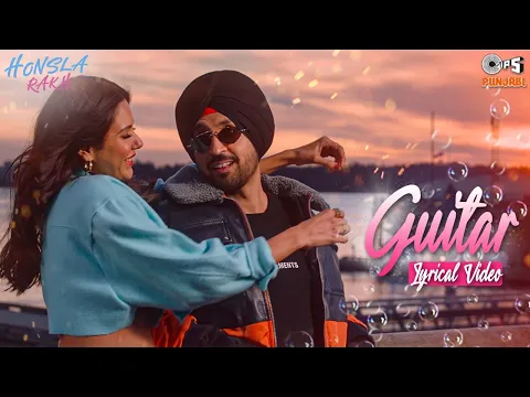 Download MP3 Guitar - Lyrical Video | Honsla Rakh | Diljit Dosanjh | Sonam Bajwa | Raj Ranjodh | Tips Punjabi