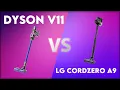 Dyson V11 vs LG CordZero A9 Technical Comparison