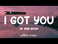 I Got You - Bebe Rexha (Lyrics) 🎵