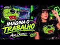 Imagina o Trabalho - Ana Castela (DJ SAIMON RDS)