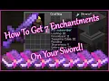 How to Get 7 Enchantments on Your Sword in Minecraft