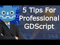 5 Tips to Write Professional GDScript