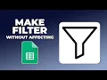 How to filter google sheets data without affecting other users