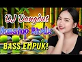 Lagu DJ NONSTOP BASS EMPUK 🔥 PALING MANTAP MUSIKNYA 🎧 FULL HOUSE MIX DANGDUT TERBAIK 🎵 VOL 137