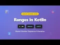 Kotlin Ranges Tutorial Master Operator downTo until Keywords for Beginners