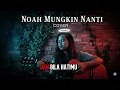 Download Lagu NOAH – Mungkin Nanti | Cover Rock (Versi Powerful \u0026 Enerjik).