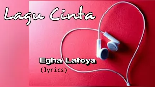 Download Lagu Cinta - Egha Latoya (lyrics) MP3