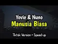 Download Lagu Yovie \u0026 Nuno - Manusia Biasa | Tiktok version + Speed up