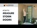 How to Measure for a Storm Door Andersen Windows