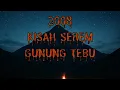#219     KISAH SERAM GUNUNG TEBU (2008 Terengganu)