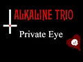 Alkaline Trio - Private Eye (Lyrics)
