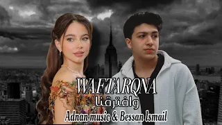 Adnan Music Bessan Ismail WAFTARQNA Official Lyrics Video 2025 وافترقنا 