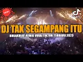 Download Lagu DJ TAK SEGAMPANG ITU !! BREAKBEAT REMIX VIRAL TIKTOK FULL LAGU INDONESIA TERBARU 2023