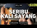 Download Lagu Seribu Kali Sayang - Iklim (Karaoke Akustik + Kajon)
