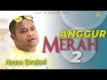 Download Lagu Anoe Drakel - ANGGUR MERAH 2 [Official Music Video] Lagu Terpopuler 2020
