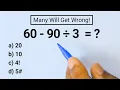 60 minus 90 divided by 3 Basic Math Problem Many Will Get Wrong