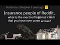 Insurance people of reddit talk about the most outrageous claims