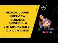 INTERVIEW QUESTIONS CERTIFIEDFRESHER The 7th Character of ICD-10-CM Codes Explained