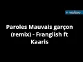 Paroles Mauvais garçon (remix) - Franglish ft Kaaris [son officiel]