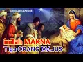 Download Lagu MAKNA Tiga Raja atau orang Majus dari timur