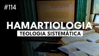 Hamartiologia - Curso Básico de Teologia - Aula 5 - #114