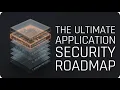 The Ultimate Application Security Roadmap For Real Engineers