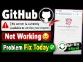 GitHub No Server Is Currently Available Problem Fix Today GitHub Not Working Solution 2026