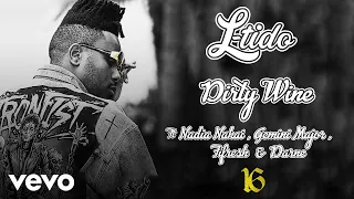 l tido dirty wine audio ft nadia nakai gemini major fifresh darne