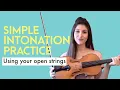 Practice Intonation Using OPEN STRINGS our built-in tuner