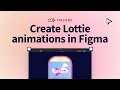 Creating Lottie animations in Figma