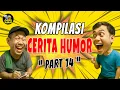 Lagu JANGAN NONTON SENDIRIAN! Kompilasi Cerita Humor Part 14 Bikin Ngakak Parah! 😂🔥