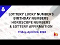 April 3rd 2026 - Lottery Lucky Numbers Birt ay Numbers Horoscope Numbers