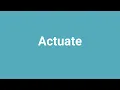 Actuate Meaning and Pronunciation