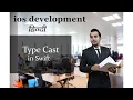 Type Casting in Swift iOS Development iOS Swift