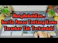 Lagu MengHebohKan...Berita Panas Tentang Kamu Tersebar Tak TerkendaLi.🌋😱