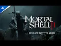 Mortal Shell II - Release Date Trailer PS5 Games
