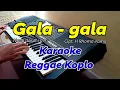 Download Lagu GALA-GALA (H Rhoma irama) - Karaoke REGGAE KOPLO
