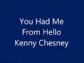 Kenny Chesney - You Had Me From Hello