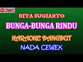 Download Lagu KARAOKE DANGDUT BUNGA-BUNGA RINDU - RITA SUGIARTO (COVER) NADA CEWEK