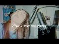 Lagu drunk text me - Lexi Jayde cover