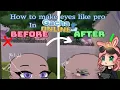 How to make girl s eyes like a pro in gacha online Full E S C