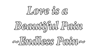 Download Love is a Beautiful Pain - Endless Tears [ lyric ] MP3