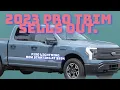 2023 PRO TRIM is SOLD OUT ALREADY - - Ford f150 Lightning Ordering UPDATES