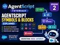 AgentScript Tutorial - Episode 2 Symbols Blocks Explained