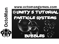 Unity 5 Tutorial Particle Systems C - Bubble Effect