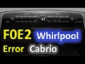 F0E2 Error Code SOLVED Whirlpool Cabrio Top Loading Washer Washing Machine FOE2