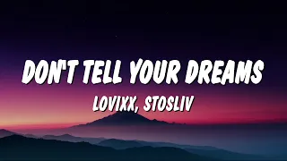 LOVIXX, STOSLIV - Don't tell your dreams (Lyrics)